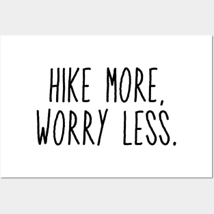 Hike More, Worry Less Posters and Art